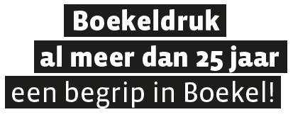 Boekeldruk - al 25 jaar een begrip in Boekel